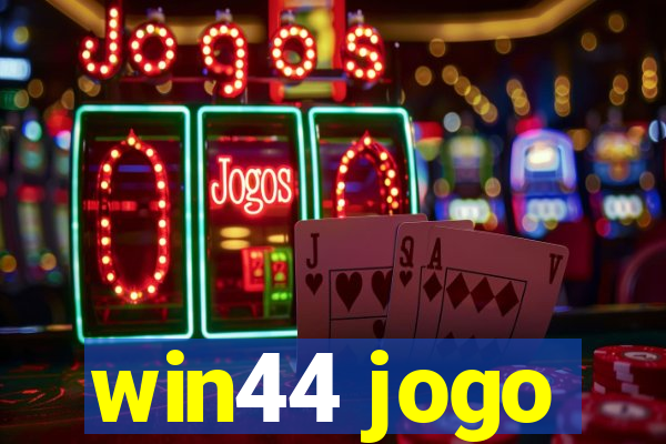 win44 jogo